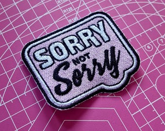 Sorry Not Sorry Patch | Embroidered Quote Patch | Funny | Sassy | Iron-On & Sew-On | 7.5cm x 6.5cm