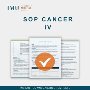 Könnte beinhalten: Ein Dokument mit dem Titel "SOP CANCER IV" mit dem Logo der IMU Intellectual Medicine University. Das Dokument ist eine Standardarbeitsanweisung für Krebs, mit einem orangefarbenen Häkchen. Der Text "INSTANT DOWNLOADABLE TEMPLATE" steht unten.