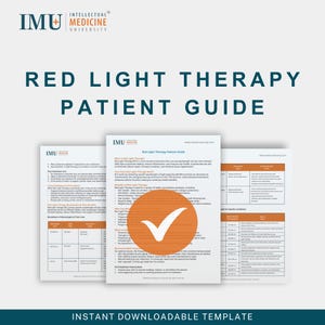 May include: A white document titled "Red Light Therapy Patient Guide" with the logo of "Intellectual Medicine University". The guide includes information on red light therapy, its benefits, and pre-treatment instructions. An orange circle with a checkmark is in the center.