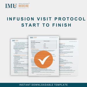 May include: A downloadable template titled "Infusion Visit Protocol Start to Finish" with the Intellectual Medicine University logo. The document is white with black text and an orange checkmark graphic.