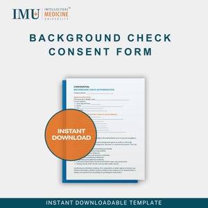 May include: A white Background Check Consent Form with blue borders and the text "Background Check Consent Form". An orange circle with the words "Instant Download" is overlaid on the form. The IMU Medicine University logo is in the top left corner.