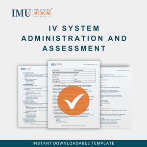 Puede incluir: Documento blanco titulado "IV System Administration and Assessment" con el logotipo de Intellectual Medicine University. El documento tiene un gran círculo naranja con una marca de verificación blanca. El texto "Instant Downloadable Template" está en la parte inferior.