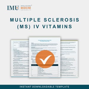 May include: A medical document titled "Multiple Sclerosis (MS) IV Vitamins" with the Intellectual Medicine University logo. The document is a downloadable template with detailed information and an orange checkmark graphic.