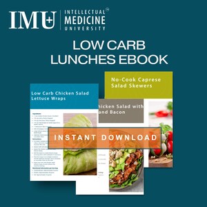 May include: An ebook cover with the title "Low Carb Lunches Ebook" and the logo of Intellectual Medicine University. The cover features images of low-carb lunch recipes, including chicken salad lettuce wraps and caprese salad skewers. The words "Instant Download" are also visible.