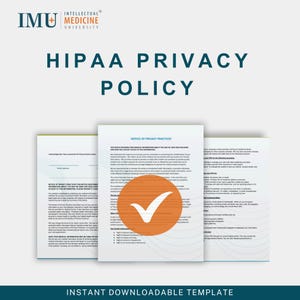 May include: A HIPAA Privacy Policy document template with the text "HIPAA PRIVACY POLICY" in large teal letters. The document includes the logo of Intellectual Medicine University and the words "Instant Downloadable Template".