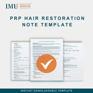 May include: A template for PRP hair restoration notes. The document includes sections for chief complaints, history of present illness, and physical exam. The template has an orange checkmark graphic and the text "Instant Downloadable Template".