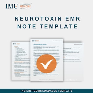 May include: A stack of three white Neurotoxin EMR Note Template documents with the Intellectual Medicine University logo. The central document features an orange circle with a white checkmark. The text "Neurotoxin EMR Note Template" is displayed in blue.