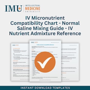 Può includere: Documenti stampati con il testo "IV Micronutrient Compatibility Chart - Normal Saline Mixing Guide - IV Nutrient Admixture Reference." Il logo "IMU" e un segno di spunta arancione sono visibili.