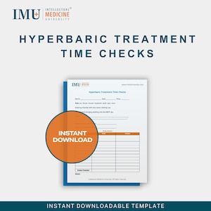 May include: A white document titled "Hyperbaric Treatment Time Checks" with a blue border. The document includes fields for name, date, and time, with an orange circle that says "Instant Download". The text "IMU" and "Intellectual Medicine University" are also visible.