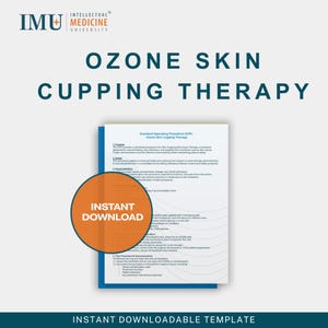 May include: A document titled "Ozone Skin Cupping Therapy" with the logo of Intellectual Medicine University. The document includes the text "Standard Operating Procedure (SOP)" and an orange circle with the words "Instant Download".