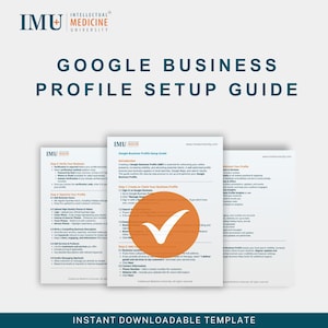 May include: A downloadable template titled "Google Business Profile Setup Guide" with the Intellectual Medicine University logo. The guide features a checklist and instructions for setting up a Google Business Profile. The template is white with teal and orange accents.