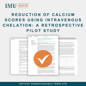 May include: A template for a medical study titled "Reduction of Calcium Scores Using Intravenous Chelation: A Retrospective Pilot Study." The document includes the IMU Medicine University logo, and a large orange circle with a white checkmark. The bottom of the image reads "INSTANT DOWNLOADABLE TEMPLATE."