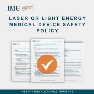 May include: A downloadable template for a Laser or Light Energy Medical Device Safety Policy. The document includes the IMU Medicine University logo and the text "Instant Downloadable Template."