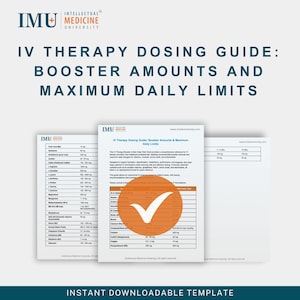 May include: A downloadable template titled "IV Therapy Dosing Guide: Booster Amounts and Maximum Daily Limits." The guide, from Intellectual Medicine University, features detailed tables with booster amounts and daily limits, with an orange checkmark graphic.