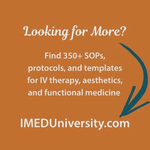 Peut inclure: Fond orange avec du texte blanc. Le texte indique "Looking for More?" et "Find 350+ SOPs, protocols, and templates for IV therapy, aesthetics, and functional medicine." Le site Web IMEDUniversity.com est &eacute;galement affich&eacute;.