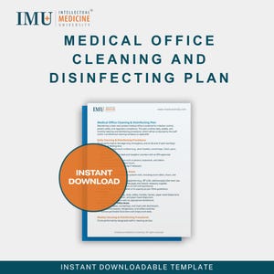 May include: A document titled "Medical Office Cleaning and Disinfecting Plan" with the Intellectual Medicine University logo. The document details cleaning procedures. An orange circle with "Instant Download" is overlaid on the document.