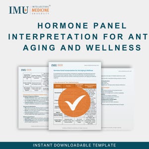 May include: A downloadable template titled "Hormone Panel Interpretation for Anti-Aging & Wellness" with the Intellectual Medicine University logo. The document features detailed information on hormone levels and their impact on health.