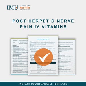 以下が含まれることがあります： 「Post Herpetic Nerve Pain IV Vitamins」というテキストと「Standard Operating Procedure (SOP) for Post Herpetic Nerve Pain」というタイトルのドキュメントが表示されています。このドキュメントは、Intellectual Medicine Universityのテンプレートの一部です。下部には「Instant Downloadable Template」という文字があります。