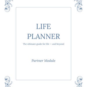 May include: A white Life Planner cover with blue text and decorative corner flourishes. The text reads "LIFE PLANNER" and "The ultimate guide for life - and beyond." The bottom text says "Partner Module."