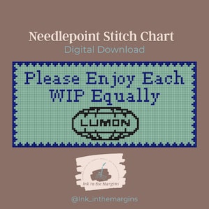 Peut inclure: Un diagramme de point de croix numérique avec un fond vert d'eau et une bordure bleu foncé. Le texte "Please Enjoy Each WIP Equally" est affiché en bleu foncé. L'image comprend également le texte "LUMON" et le logo du vendeur.