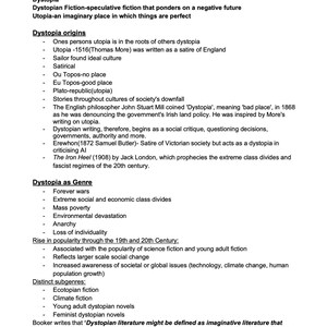 May include: A white page titled "Dystopia" with lists outlining the origins and features of dystopian fiction. The text provides historical background, subgenres, and definitions of the genre, exploring its themes.