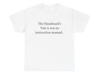Handmaid's Tale Unisex Tee - Statement T-Shirt for Feminist Activism, Literary Gifts, Book Lovers, Casual Wear, Thought-Provoking Apparel