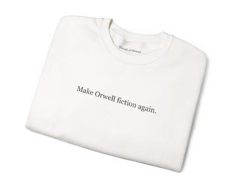 Make Orwell fiction Again: Embroidered Crewneck