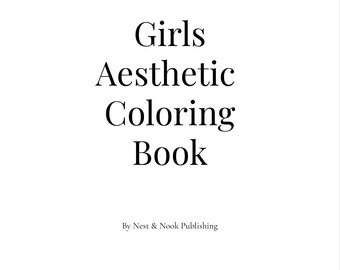 Girls Aesthetic Coloring Book • Mini Edition 18Printable Pages • Cute & Girly Designs