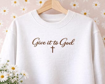 Give it to God Embroidery Design, Christian Embroidery Pattern, 3 sizes, Instant Download