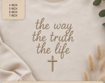 The Way The Truth The Life Embroidery Design, Christian Embroidery File, Instant Download, pes pec xxx exp hus dst jef vp3