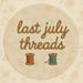 Last July Threads