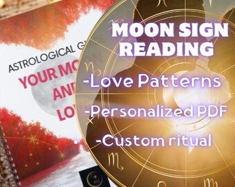 Moon Sign Love Patterns Reading | Emotional Needs & Attachment | Personalized Relationship Astrology PDF