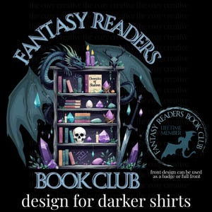 May include: A fantasy-themed design featuring a bookshelf with books, crystals, a skull, and a dragon. The text reads "FANTASY READERS BOOK CLUB" and "design for darker shirts". A sword and a dragon wing are also present.