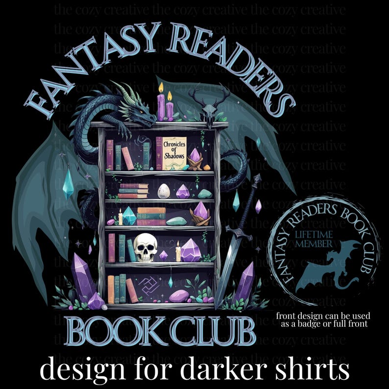 May include: A fantasy-themed design featuring a bookshelf with books, crystals, a skull, and a dragon. The text reads "FANTASY READERS BOOK CLUB" and "design for darker shirts". A sword and a dragon wing are also present.