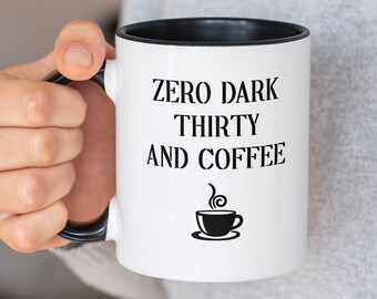 Zero Dark Thirty Coffee Mug | Funny Military Veteran Gift
