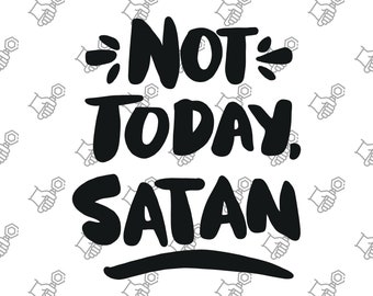 Not today satan typography clip art SVG