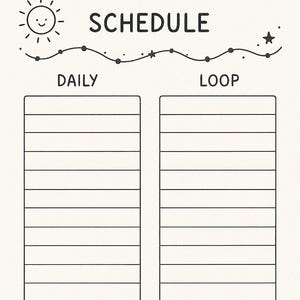 May include: A cream-colored schedule planner with black lines and text. The word "SCHEDULE" is at the top, with "DAILY" and "LOOP" labeling two columns. A smiling sun and decorative line with stars and dots are at the top. A small leaf design is at the bottom.