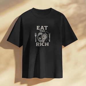 Eat The Rich Unisex Tee - Political Activist Shirt, Protest Protester Clothing, Social Justice Top, Equality Graphic Tee, Anti-Capitalism