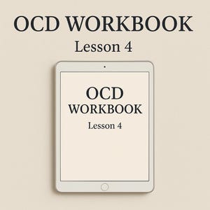 Peut inclure: Une tablette numérique affichant le texte "OCD WORKBOOK Lesson 4". La tablette est centrée sur un fond beige clair, avec le même texte au-dessus. L'écran de la tablette est blanc et son cadre est argenté.