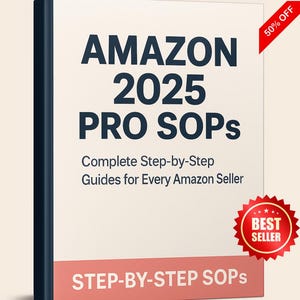 Peut inclure: Un livre intitulé "AMAZON 2025 PRO SOPs" avec le texte "Complete Step-by-Step Guides for Every Amazon Seller." La couverture comporte une bannière rouge "50% OFF" et un sceau "BEST SELLER". La tranche du livre est bleu foncé, et le bas porte le texte "STEP-BY-STEP SOPs."