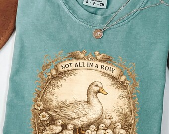 Not All In A Row Goose Shirt, Funny Vintage Goose Tee for Women, Gift for Her, Farmhouse Shirt, Comfort Colors®