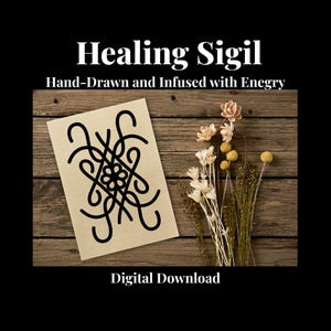 May include: A beige card with a black, intricate sigil design, resting on a wooden surface. The text "Healing Sigil" and "Hand-Drawn and Infused with Energy" are displayed above the card. Dried flowers are arranged to the right. The words "Digital Download" are at the bottom.