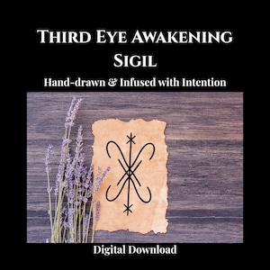 May include: A digital download image featuring a sigil for Third Eye Awakening. The image includes a hand-drawn sigil on aged paper, sprigs of lavender, and text that reads "Hand-drawn & Infused with Intention" and "Digital Download". The background is a dark wood.