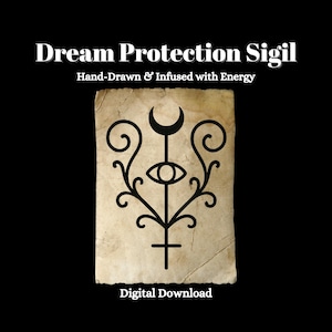 May include: A digital download featuring a hand-drawn sigil for dream protection. The design is black on a parchment-like background, with a crescent moon, eye, and floral elements. Text reads "Dream Protection Sigil" and "Hand-Drawn & Infused with Energy."