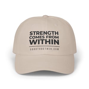 Strength Comes From Within Dad Hat | Quiet power, everyday wear