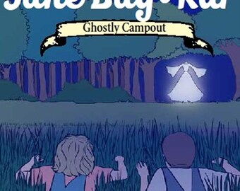 June Bug & Kat Ghostly Campout