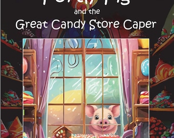 Portly Pig and the Great Candy Store Caper