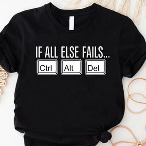 Ctrl Alt Del Shirt Computer Science Gift IT Professional Tech T-Shirt