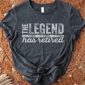 The Legend Has Retired Shirt, Retirement Gift for Dad, Retirement Shirts For Men, Retired T-shirt, Funny Retirement Shirts, Retired 2025 Tee