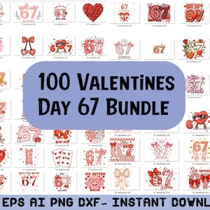 May include: A collection of 100 Valentine's Day-themed designs, featuring the number 67 and the phrase "Six Seven" in various styles. The designs include hearts, bows, and other romantic elements, with the text "100 Valentines Day 67 Bundle".